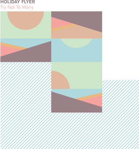 Holiday Flyer - Try Not To Worry - Vinyl Record
