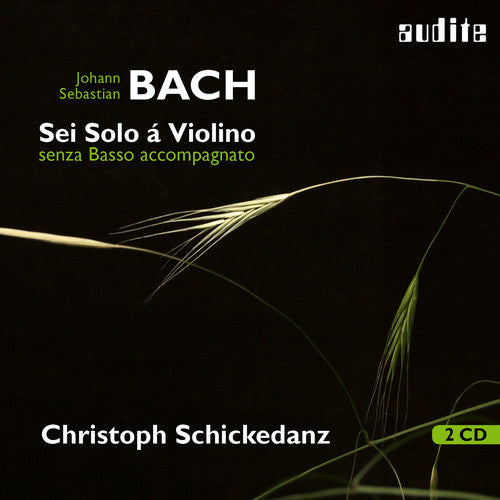 J Bach S / Schickedanz - Sei Solo a Violino Senza Basso Accompagnato [2 CD]