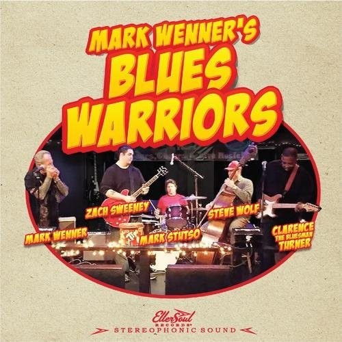 Mark Wenners Blues Warriors - Mark Wenner's Blues Warriors [CD]