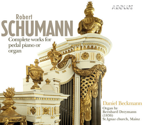 Schumann / Beckmann - Works For Pedal Piano Or Organ - Super Audio CD