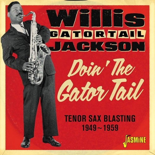 Jackson,willis Gator Tail - Doin The Gator Tail: Tenor Sax Blasting 1949-1959 - Music CD