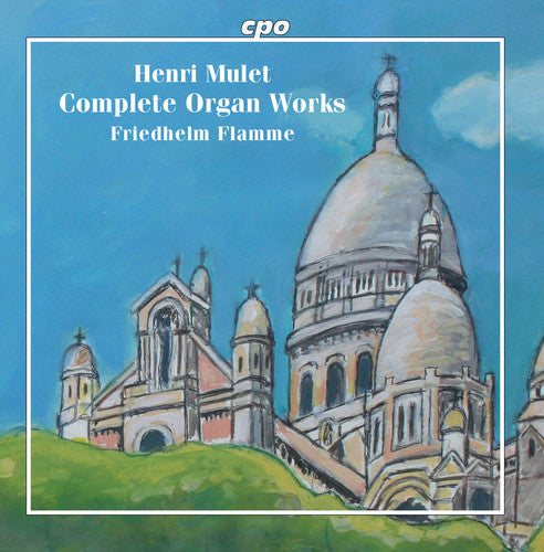 Mulet / Flamme - Complete Organ Works [2 CD]