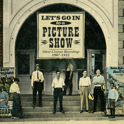 Let's Go in to a Picture Show / O.S.T. - Let's Go in to a Picture Show: Silent Cinema Recordings 1907-1922 [CD]