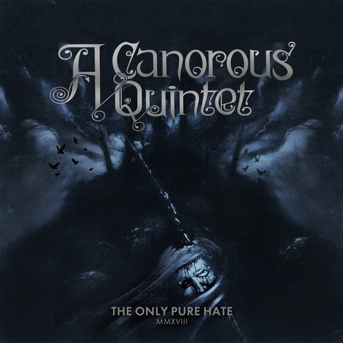Canorous Quintet - Only Pure Hate -mmxviii- [CD]