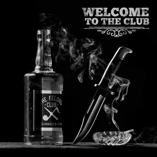 Felons Club - Welcome To The Club - Music CD