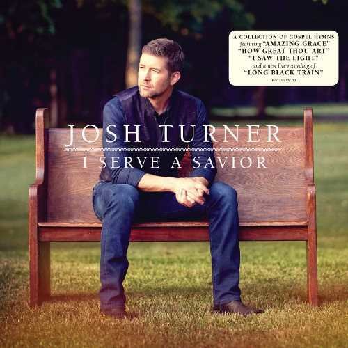 Josh Turner - I Serve A Savior [CD]
