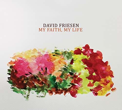 David Friesen - My Faith My Life Music CD
