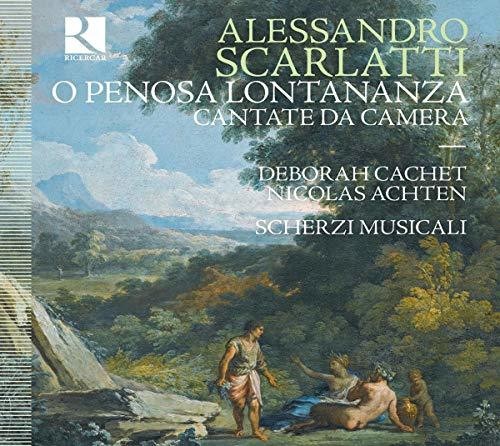 Scarlatti / Cachet - O Penosa Lontananza [CD]