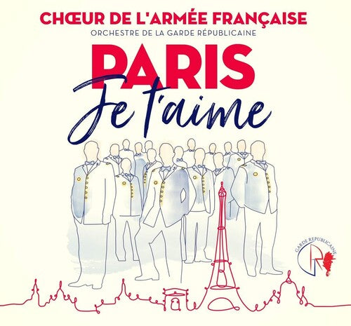 La Garde Republicaine / Chouer De La Garde - Paris Je T'aime - Music CD