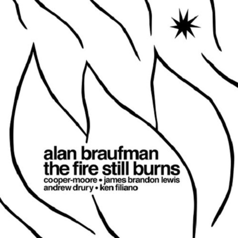 Alan Braufman - The Fire Still Burns [CD]