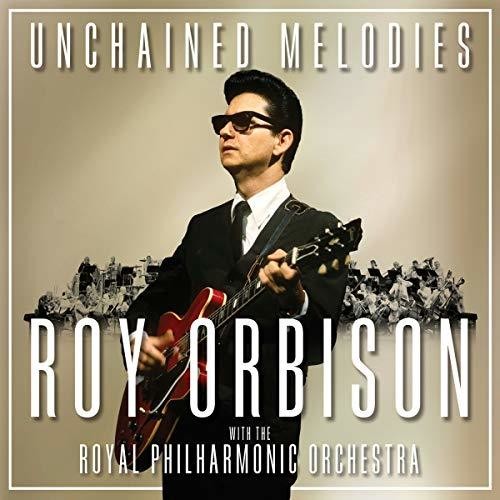 Roy Orbison - Unchained Melodies: Roy Orbison with the Royal Music CD
