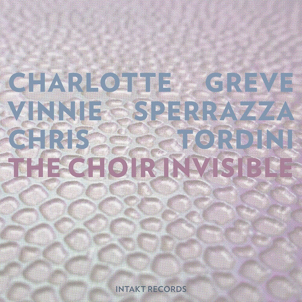 Greve / Sperrazza / Tordini - Choir Invisible [CD]