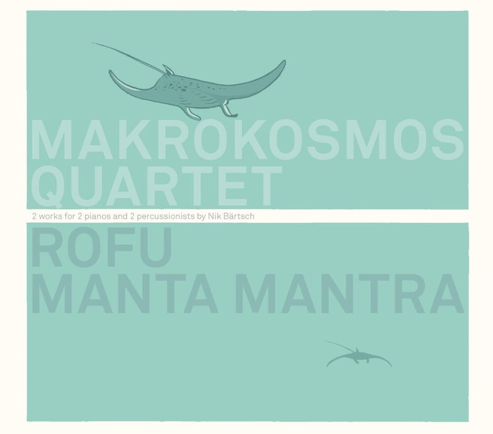 Bartsch / Makrokosmos Quartet - Rofu / Manta Mantra [CD]