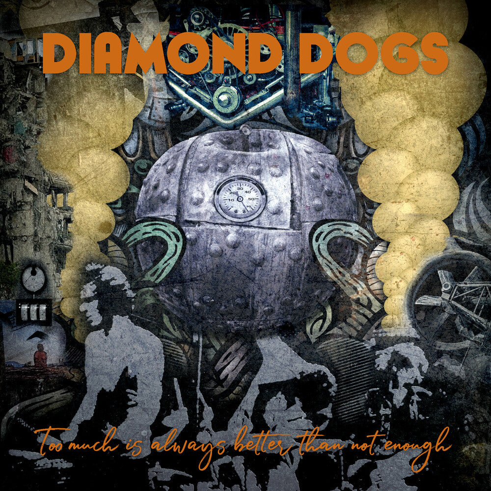 Diamond Dogs - Too Much Is Always Better Than Not Enough [CD]