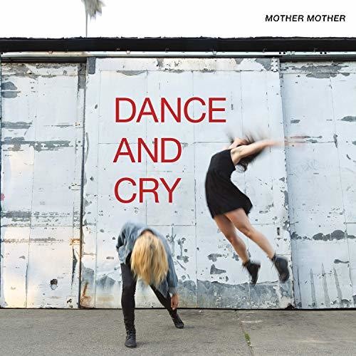 Mother Mother - Dance & Cry [LP] Vinyl Record