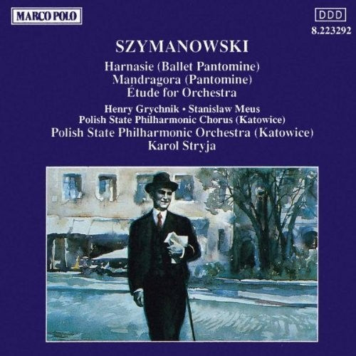 Szymanowski - Harnasie / Mandragora / Etude [CD]