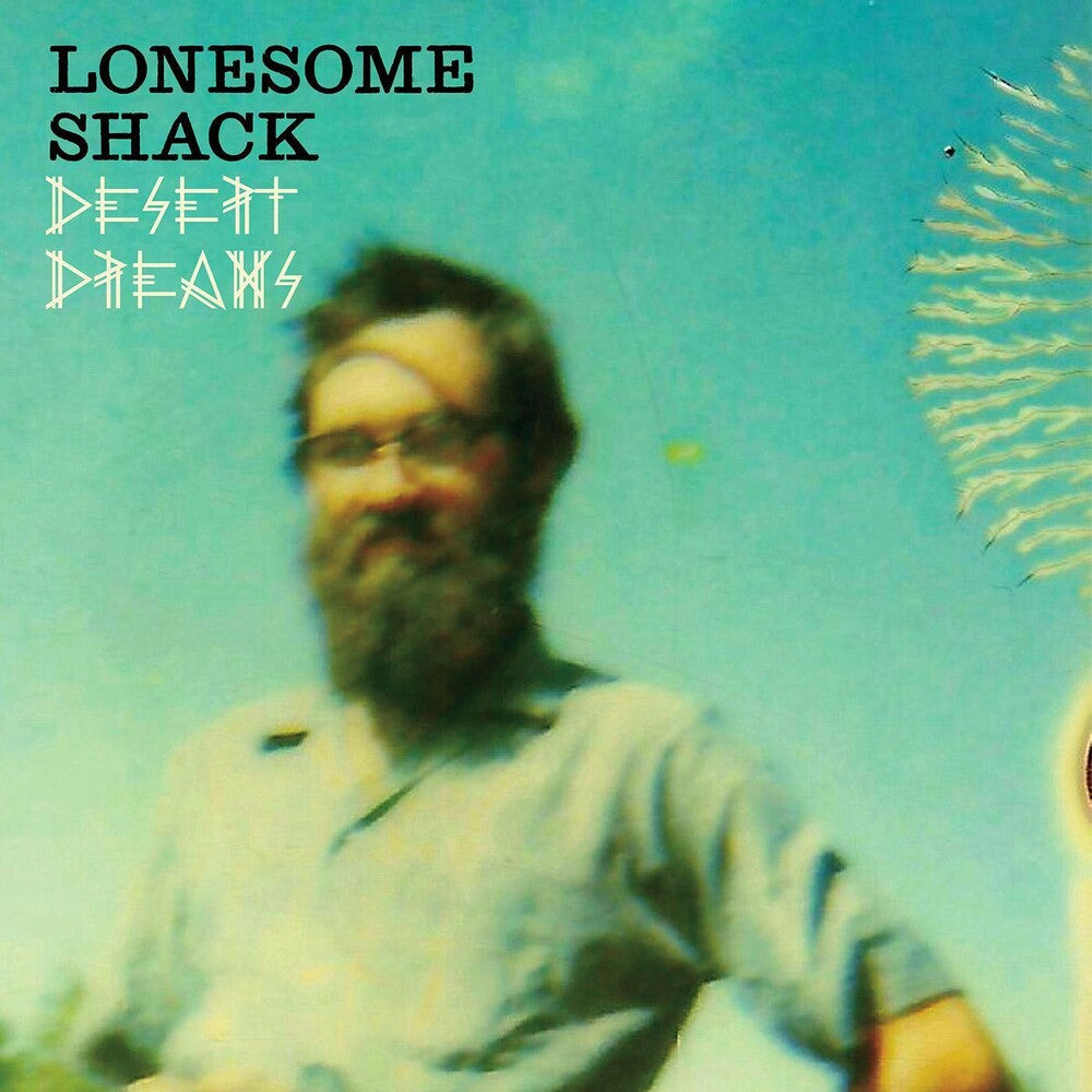 Lonesome Shack - Desert Dreams [LP] Vinyl Record