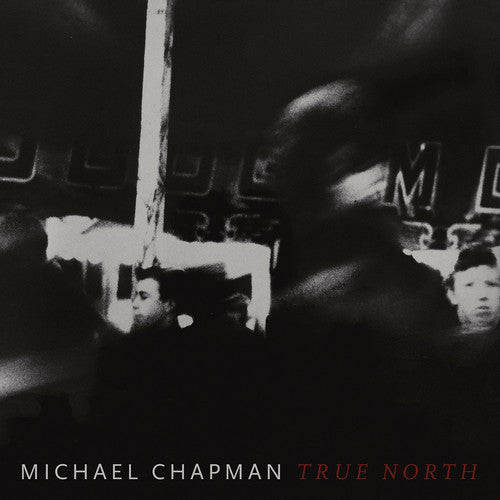 Michael Chapman - True North [LP] Vinyl Record