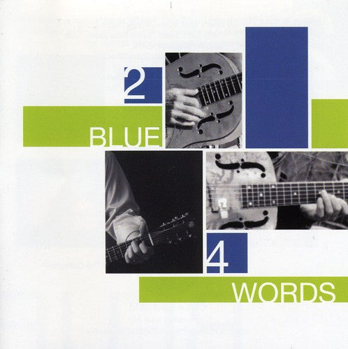 2 Blue 4 Words - Two Blue Four Words [CD]