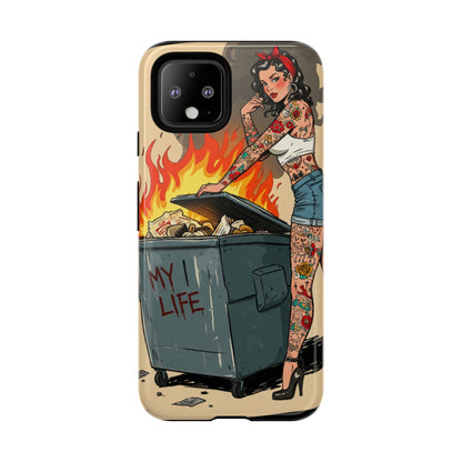 My Life is a Dumpster Fire Tough Phone Case