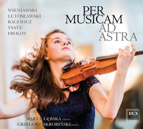 Bacewicz / Gebska / Skrobinski - Per Musicam Ad Astra - Music CD