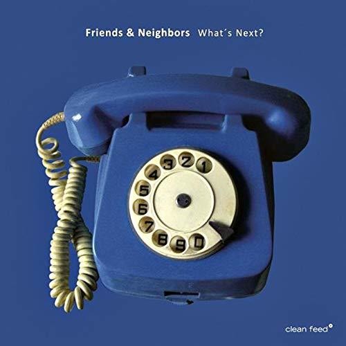 Friends & Neighbors - What's Next Music CD