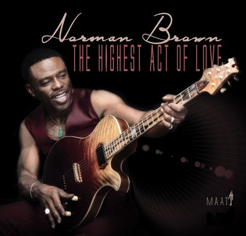 Norman Brown - The Highest Act Of Love [CD]
