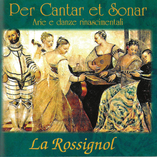 Piacenza / Rossignol - Per Cantar Et Sonar Arie E Danze Rinascimentali [CD]