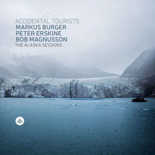 Markus Burger / Erskine,Peter / Magnusson,Bob - Accidental Tourists [CD]