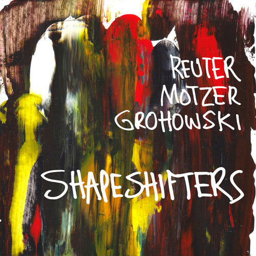 Grohowski,reuter Motzer - Shapeshifters - Music CD