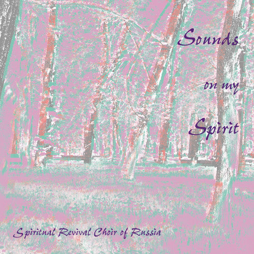 Spiritual Revival Choir Of Rus - Sounds on My Spirit [CD]