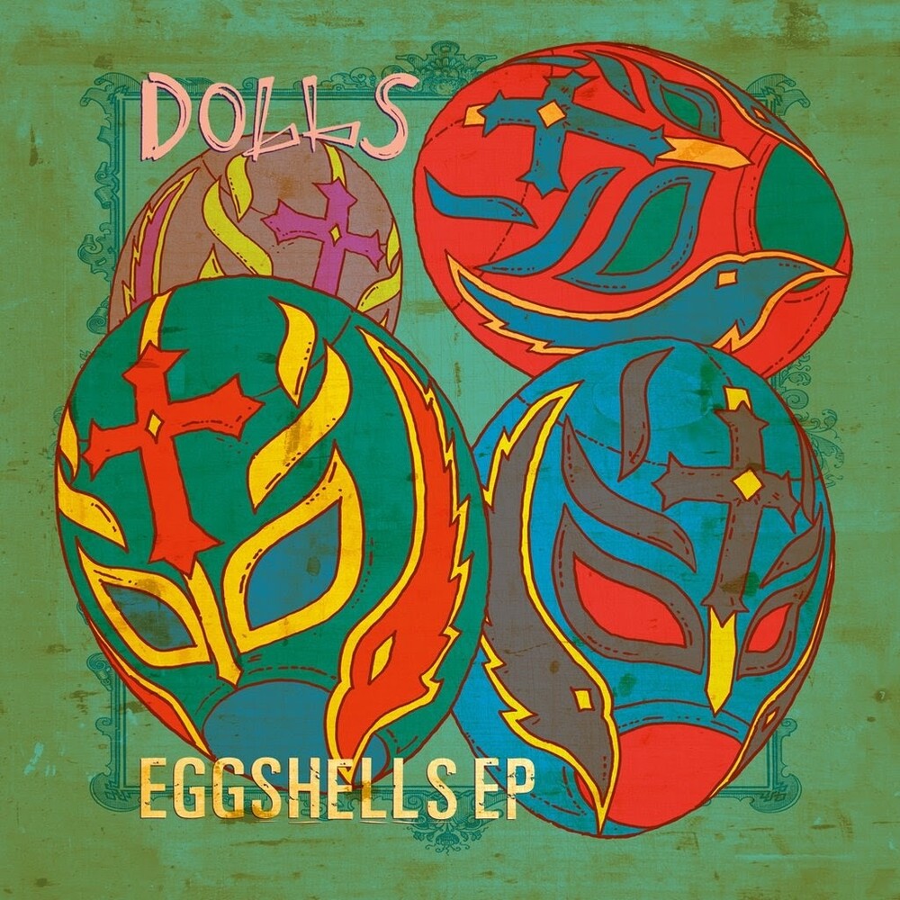 Dolls - Eggshells [12" Vinyl]