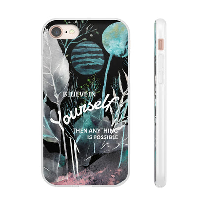 Believe in Yourself Flexi Phone Case