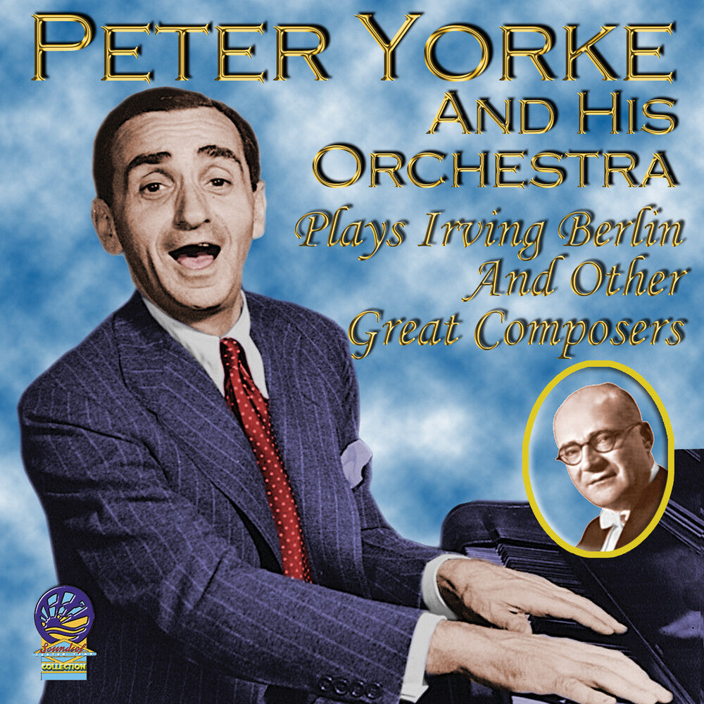 Peter Yorke - Plays Irving Berlin And Other Great Composers [CD]