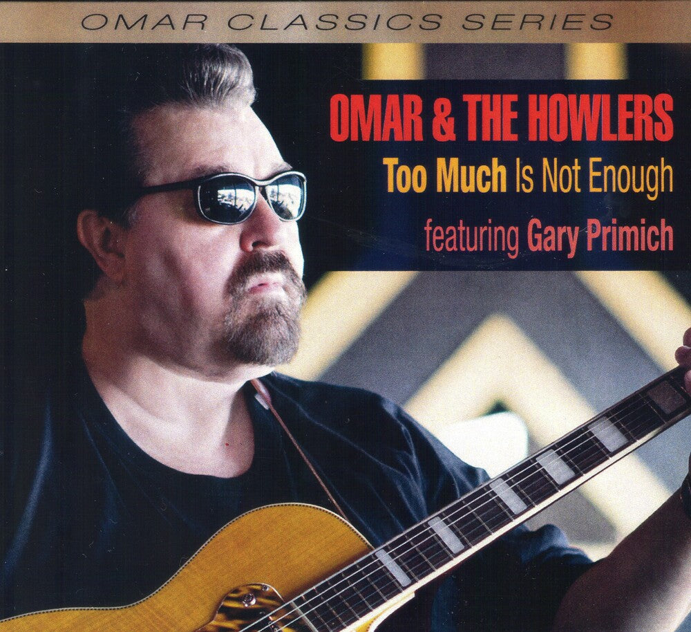 Omar & The Howlers - Too Much Is Not Enough [CD]