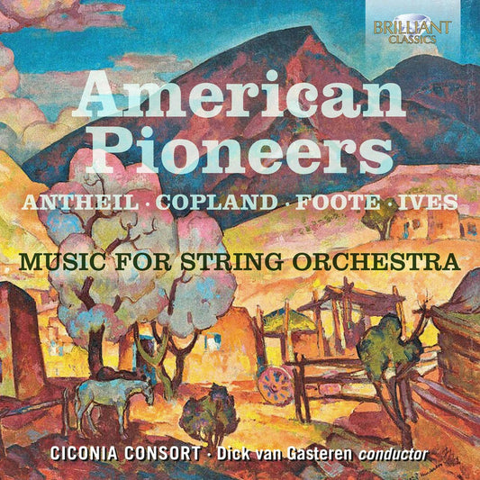 Antheil / Ciconia Consort / Gasteren - American Pioneers [CD]