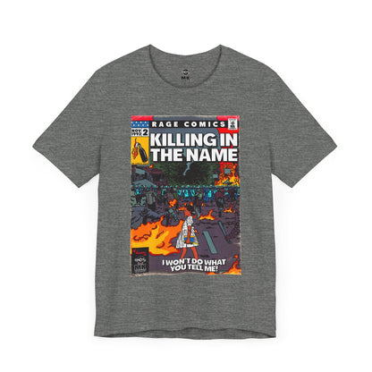Killing In the Name - Unisex Jersey Short Sleeve Tee