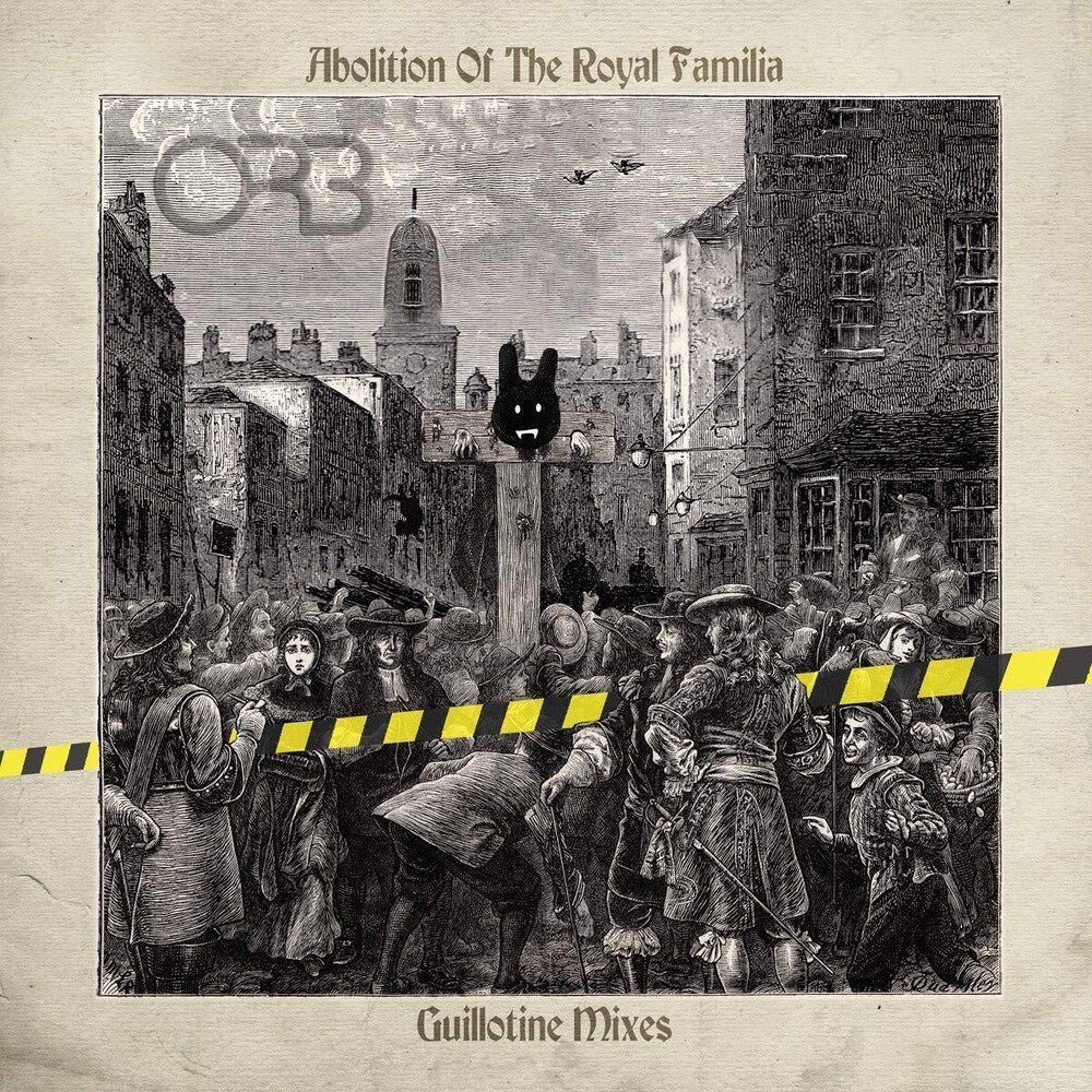 The Orb - Abolition Of The Royal Familia - Guillotine Mixes [CD]