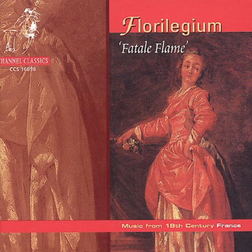 Florilegium - Fatale Flame: Music of 18th Century France / Various [CD]