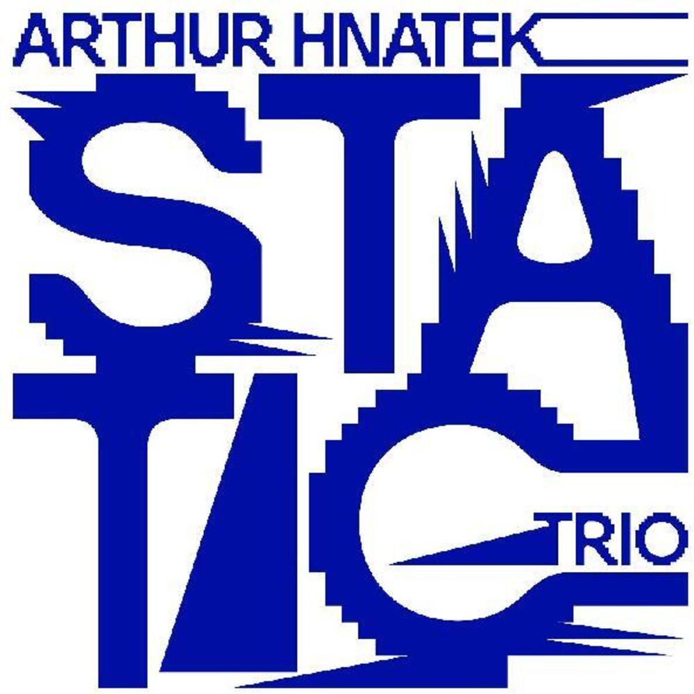 Arthur Hnatek Trio - Static Music CD