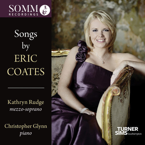 Coates / Rudge / Glynn - Songs of Eric Coates [CD]