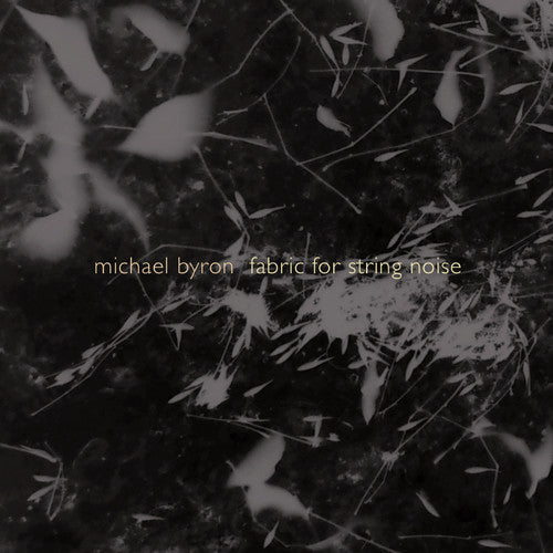 Byron / String Noise / Bergman - Fabric for String Noise Music CD
