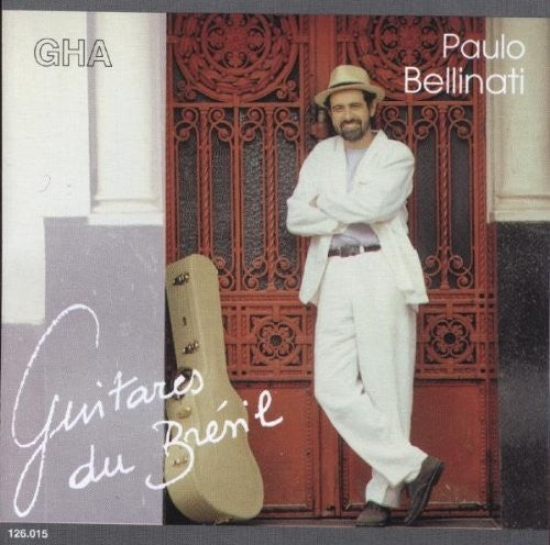 PAULO BELLINATI - Guitares Du Bresil [CD]