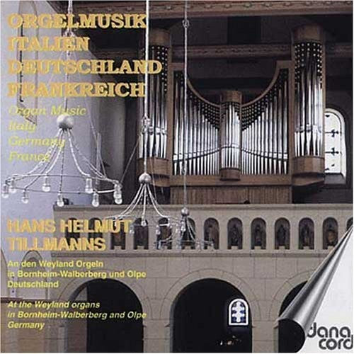 Tillmanns / Franck / Couperin / Brahms / Bach - Organ Music From Italy Germany France [CD]