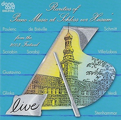 Poulenc / Verdi / Scriabin / Bacchetti / Ullen - Rarities of Piano Music at Schloss Vor Husum 2003 [CD]