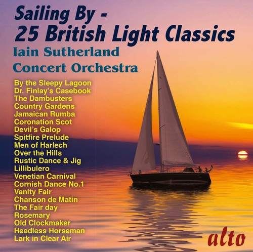 Iain Sutherland Concert Orchestra - Sailing By- 25 British Light Classics - Music CD