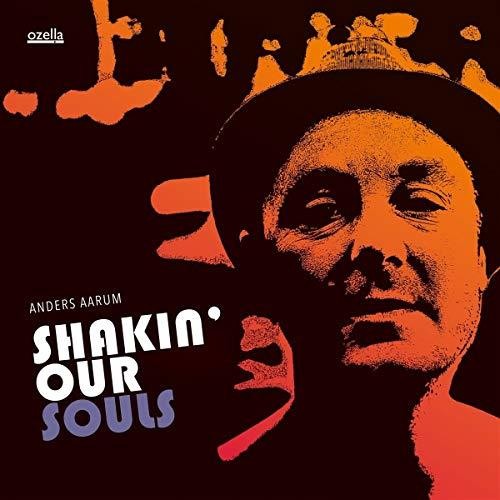 Anders Aarum - Shakin' Our Souls [LP] Vinyl Record