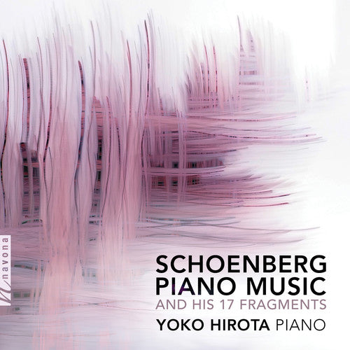 Schoenberg / Hirota - Piano Music & His 17 Fragments - Music CD