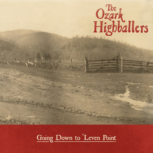 Ozark Highballers - Going Down To 'leven Point [CD]
