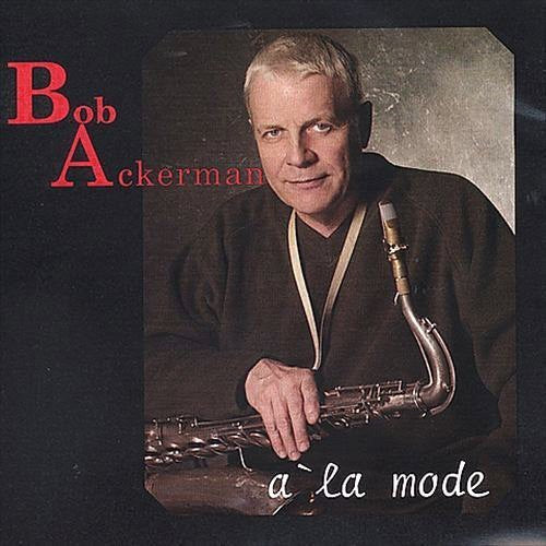Bob Ackerman - La Mode Music CD